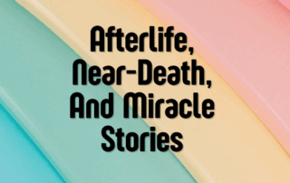 Share your afterlife, after-life, near death, near-death or miracle story with Julie Bonn Blank